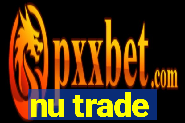 nu trade